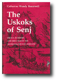Copertina del libro "The Uskoks of Senj" di Catherine Wendy Bracewell